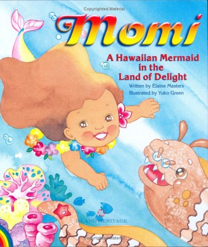Beispielbild fr Momi a Hawaiian Mermaid in the Land of Delight zum Verkauf von Better World Books