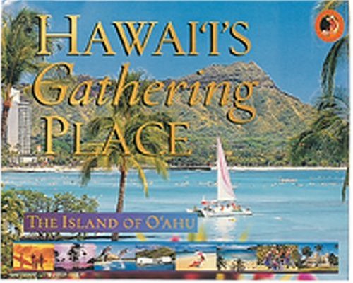 

Hawaii's Gathering Place: The Island of Oahu