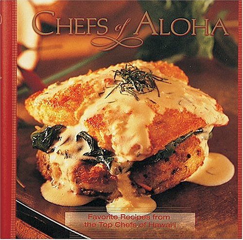 Stock image for Chefs of Aloha: Favorite Recipes from the Top Chefs of Hawai'i for sale by Front Cover Books