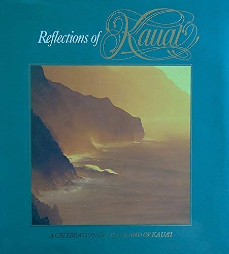 Beispielbild fr Reflections of Kauai: A celebration of the island of Kauai zum Verkauf von HPB-Emerald