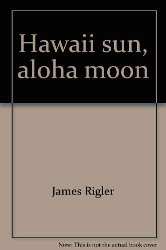Beispielbild fr Hawaii sun, aloha moon: A collection of photography zum Verkauf von medimops