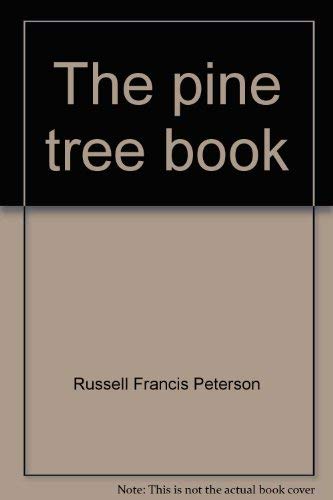 Stock image for The Pine Tree Book : Based on the Arthur Ross Pinetum in Central Park for sale by Better World Books