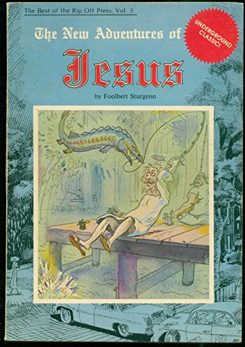 Beispielbild fr The New Adventures of Jesus (The Best of the Rip Off Press, Vol.3) zum Verkauf von Magus Books Seattle