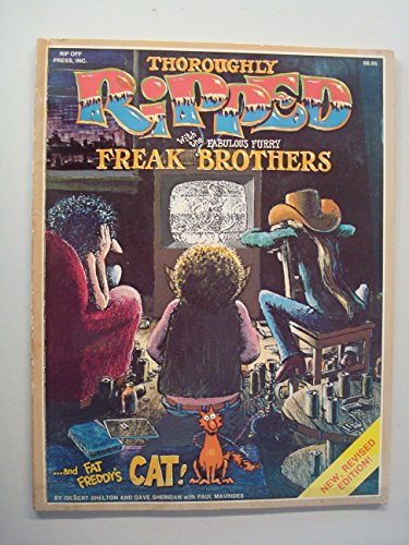 Stock image for Thoroughly Ripped with the Fabulous Furry Freak Brothers. and Fat Freddy's Cat! for sale by Wonder Book