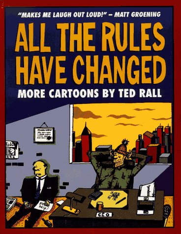 Beispielbild fr All the Rules Have Changed: More Cartoons by Ted Rall zum Verkauf von HPB-Diamond