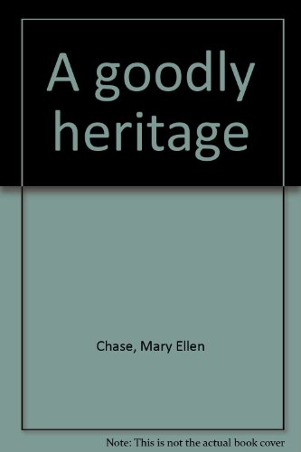 A goodly heritage (9780896210059) by Chase, Mary Ellen