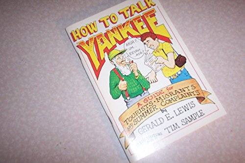 Stock image for How to Talk Yankee: A Guide For Tourists, Migrants and Summer Complaints for sale by Wonder Book