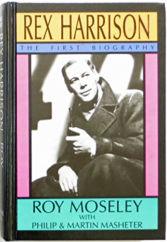 Rex Harrison: A Biography (Thorndike Press Large Print Basic Series) (9780896211216) by Moseley, Roy; Masheter, Philip; Masheter, Martin