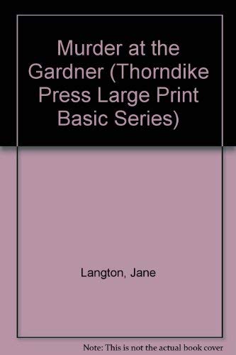 Murder at the Gardner: A Novel of Suspense (Thorndike Press Large Print Basic Series) (9780896211704) by Langton, Jane