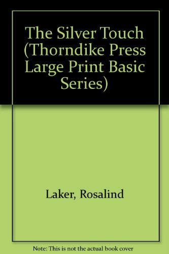 The Silver Touch (Thorndike Press Large Print Basic Series) (9780896212350) by Laker, Rosalind
