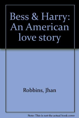 Bess & Harry: An American love story (9780896212633) by Robbins, Jhan