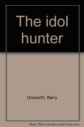 The idol hunter (9780896212848) by Barry Unsworth