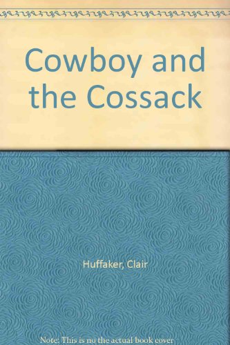 Beispielbild fr The Cowboy and the Cossack zum Verkauf von ThriftBooks-Atlanta