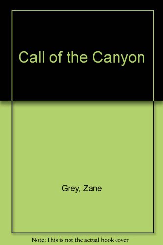 Beispielbild fr The Call of the Canyon zum Verkauf von Better World Books