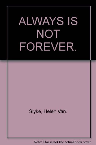 Always is not forever (9780896213937) by Van Slyke, Helen