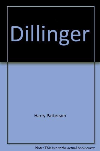 Imagen de archivo de Dillinger: A novel [Jan 01, 1983] Patterson, Harry a la venta por Sperry Books