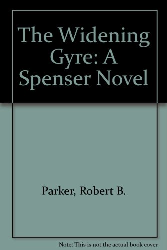 The Widening Gyre: A Spenser Novel (9780896215467) by Parker, Robert B.