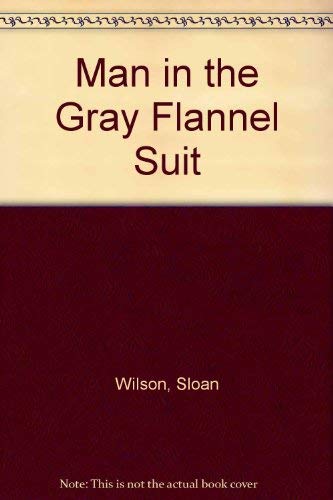 Beispielbild fr Man in the Gray Flannel Suit zum Verkauf von Better World Books