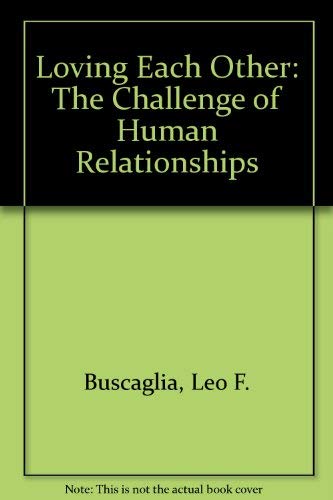 Stock image for Loving Each Other: The Challenge of Human Relationships for sale by Cronus Books