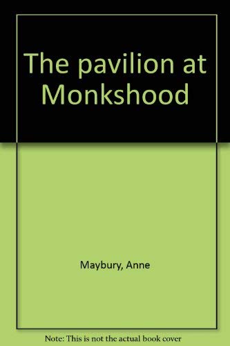 Imagen de archivo de The Pavilion at Monkshood a la venta por ThriftBooks-Atlanta