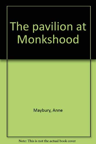 Stock image for The Pavilion at Monkshood for sale by ThriftBooks-Atlanta