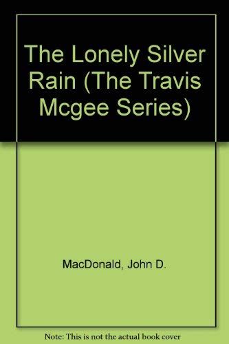 Imagen de archivo de The Lonely Silver Rain (The Travis Mcgee Series) a la venta por Better World Books