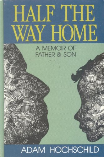 Beispielbild fr Half the Way Home : A Memoir of Father and Son zum Verkauf von Better World Books