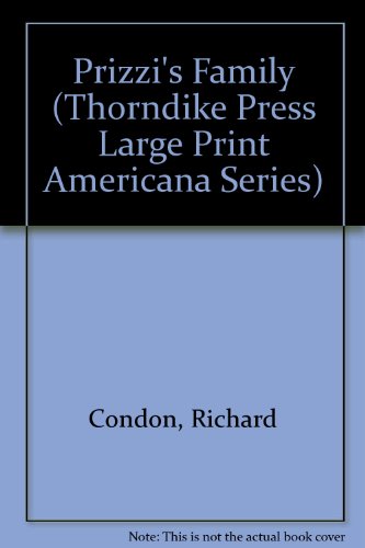 Prizzi's Family (Thorndike Press Large Print Americana Series) (9780896217683) by Condon, Richard