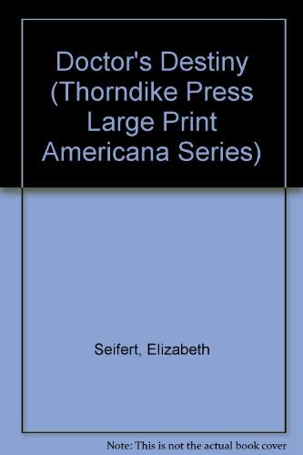 Doctor's Destiny (Thorndike Press Large Print Americana Series) - Seifert, Elizabeth