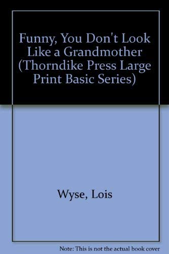 Beispielbild fr Funny, You Don't Look Like a Grandmother (Thorndike Press Large Print Basic Series) zum Verkauf von Wonder Book