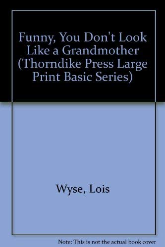 Stock image for Funny, You Don't Look Like a Grandmother (Thorndike Press Large Print Basic Series) for sale by Wonder Book