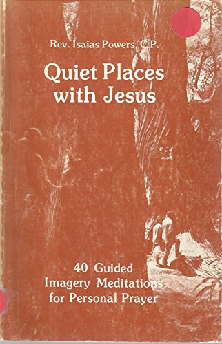 Beispielbild fr Quiet Places With Jesus: 40 Guided Imagery Meditations for Personal Prayer zum Verkauf von Once Upon A Time Books