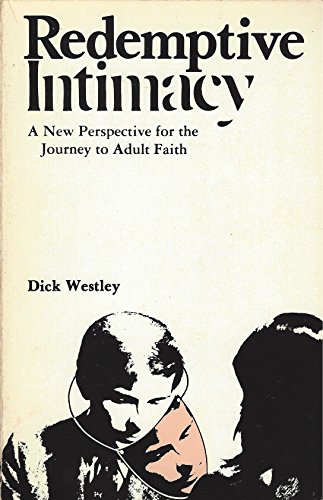 Beispielbild fr Redemptive Intimacy: A New Perspective for the Journey to Adult Faith zum Verkauf von Your Online Bookstore