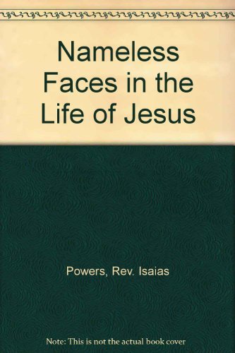 Beispielbild fr Nameless Faces in the Life of Jesus: 17 Gospel Meditations zum Verkauf von UHR Books
