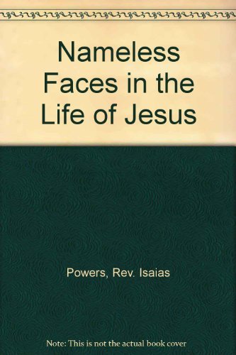 Stock image for Nameless Faces in the Life of Jesus: 17 Gospel Meditations for sale by UHR Books