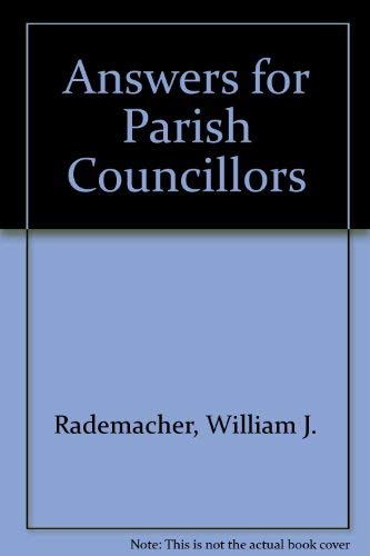 Stock image for Answers for Parish Councillors (With Three Chapters on the History, the Theology, and the Future of the Parish) for sale by UHR Books