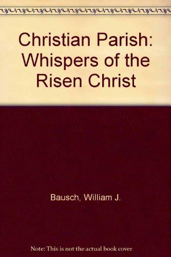 Beispielbild fr Christian Parish: Whispers of the Risen Christ zum Verkauf von WorldofBooks
