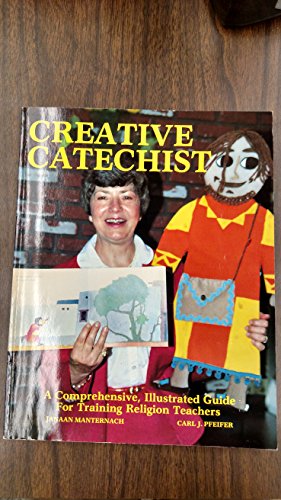 9780896221697: Creative Catechist: A Comprehensive Illustrated Guide for Training Religion Teac