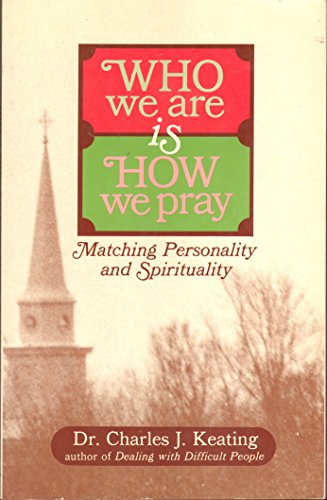Beispielbild fr Who We Are Is How We Pray : Matching Personality and Spirituality zum Verkauf von Better World Books