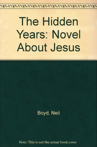 Stock image for Hidden Years: A Novel about Jesus for sale by BookHolders