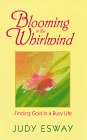 Stock image for Blooming in the Whirlwind : Finding God in a Busy Life for sale by Better World Books: West