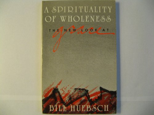 Beispielbild fr A New Look at Grace : A Spirituality of Wholeness zum Verkauf von Better World Books