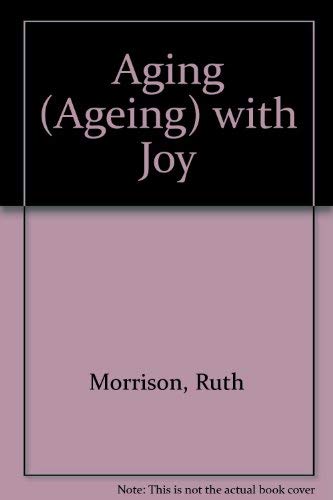 Stock image for Aging With Joy for sale by Nealsbooks