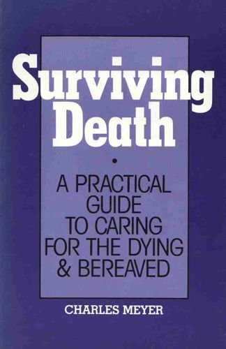 9780896223646: Surviving Death: Practical Guide to Caring for the Dying and Bereaved