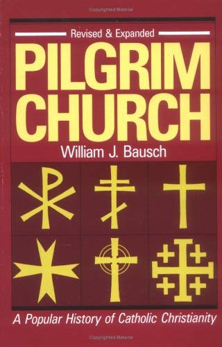 Stock image for Pilgrim Church: A Popular History of Catholic Christianity for sale by Books of the Smoky Mountains