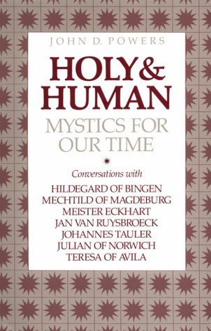 Holy & Human: Mystics for Our Time