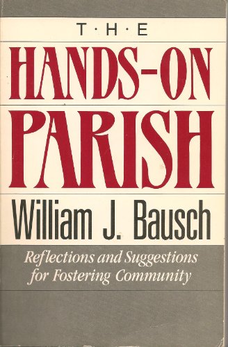 Beispielbild fr The Hands-On Parish: Reflections and Suggestions for Fostering Community zum Verkauf von Front Cover Books