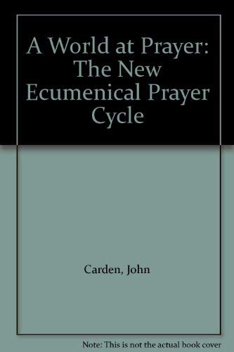 Beispielbild fr A World at Prayer: The New Ecumenical Prayer Cycle zum Verkauf von Book ReViews