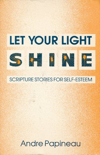 Beispielbild fr Let Your Light Shine : Scripture Stories for Self-Esteem zum Verkauf von Better World Books Ltd