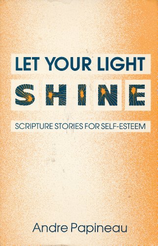 Stock image for Let Your Light Shine : Scripture Stories for Self-Esteem for sale by Better World Books